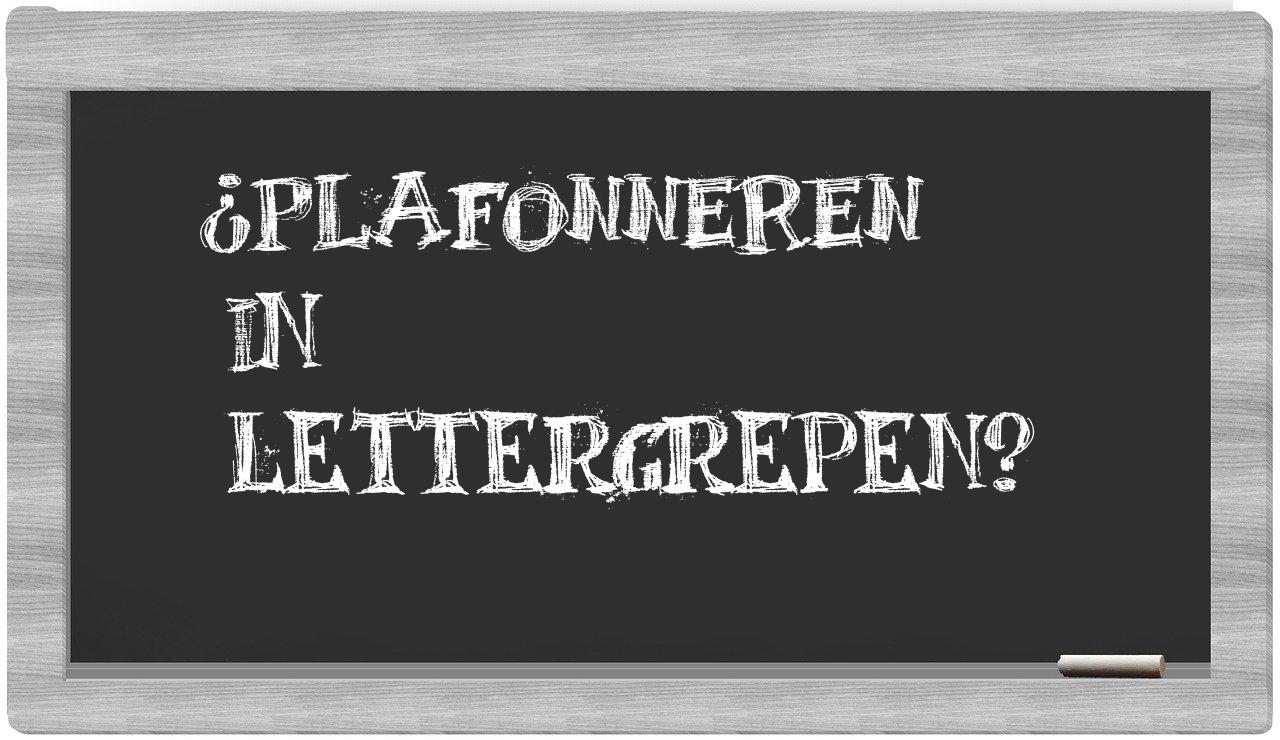 ¿plafonneren en sílabas?