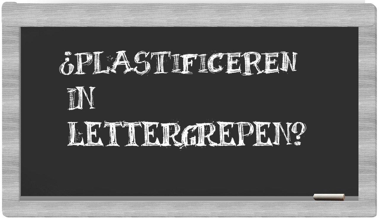 ¿plastificeren en sílabas?
