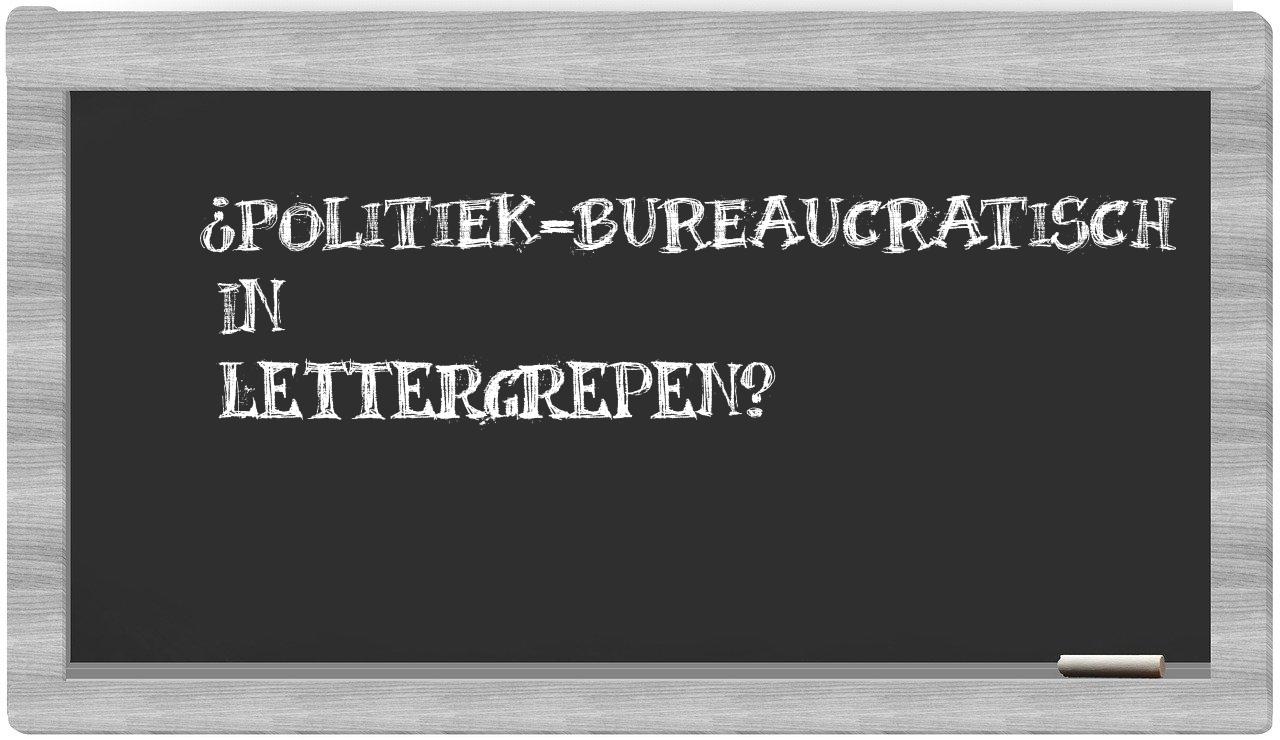 politiek-bureaucratisch in syllables