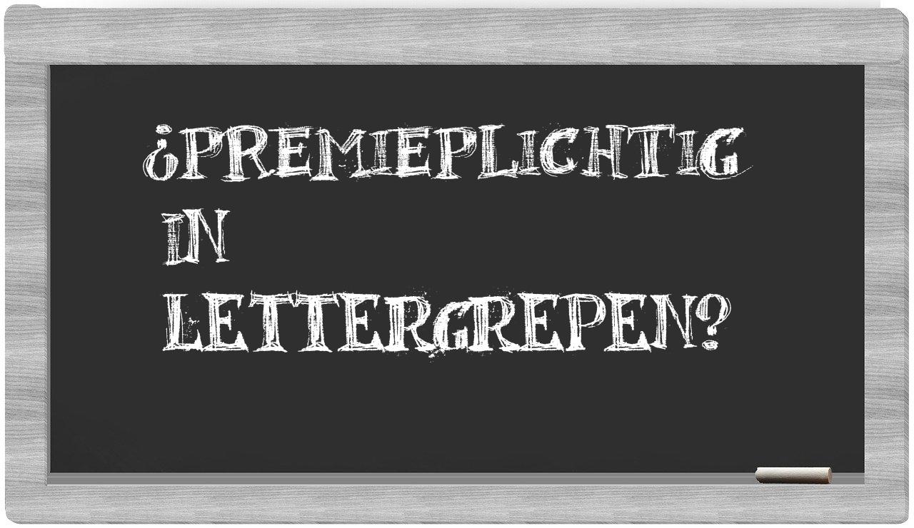 ¿premieplichtig en sílabas?