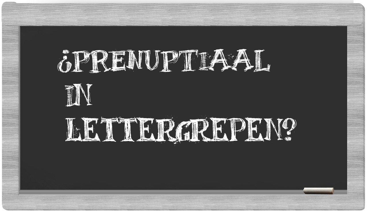 ¿prenuptiaal en sílabas?