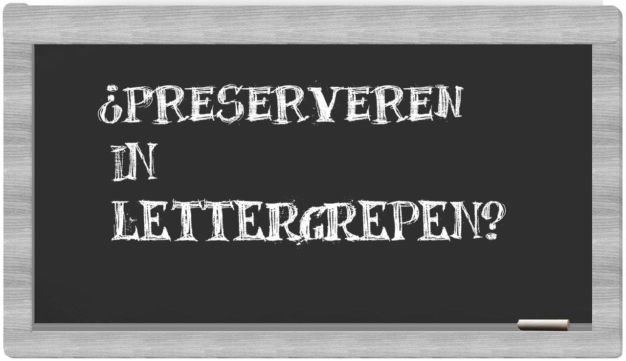 ¿preserveren en sílabas?