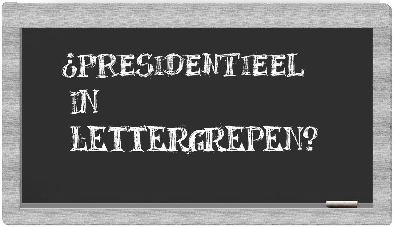 ¿presidentieel en sílabas?