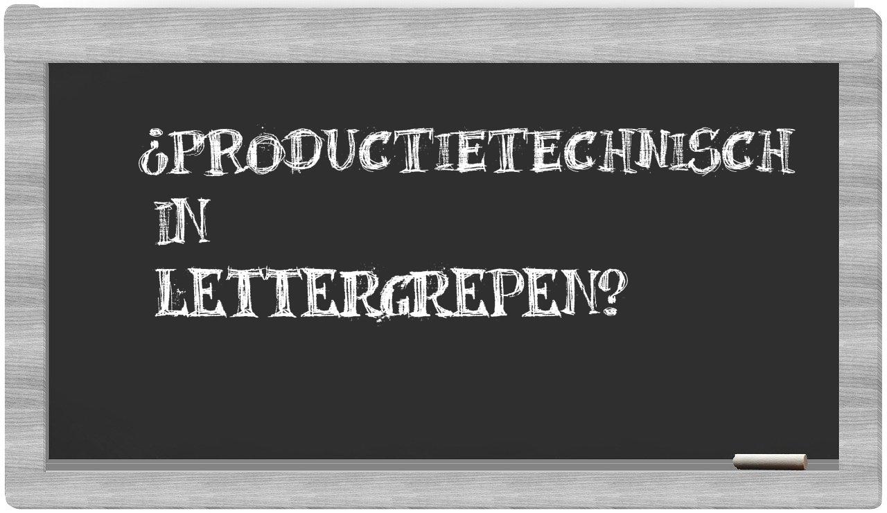 ¿productietechnisch en sílabas?