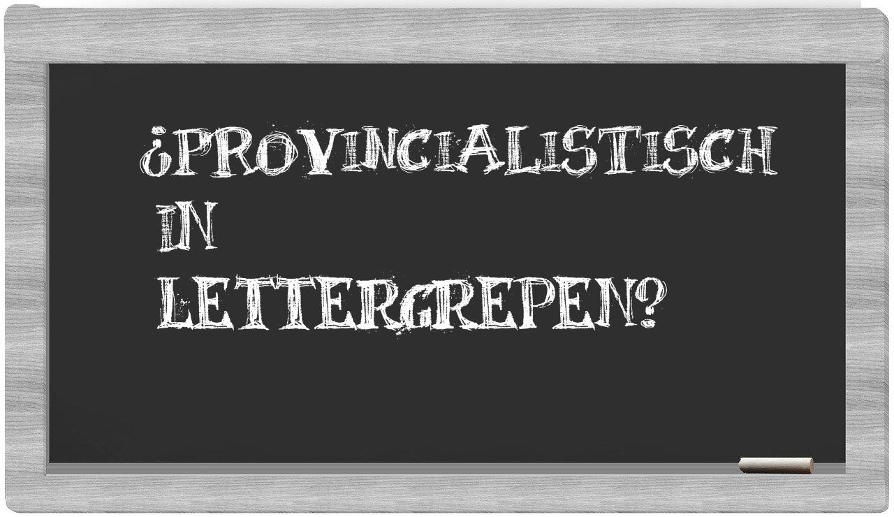 ¿provincialistisch en sílabas?