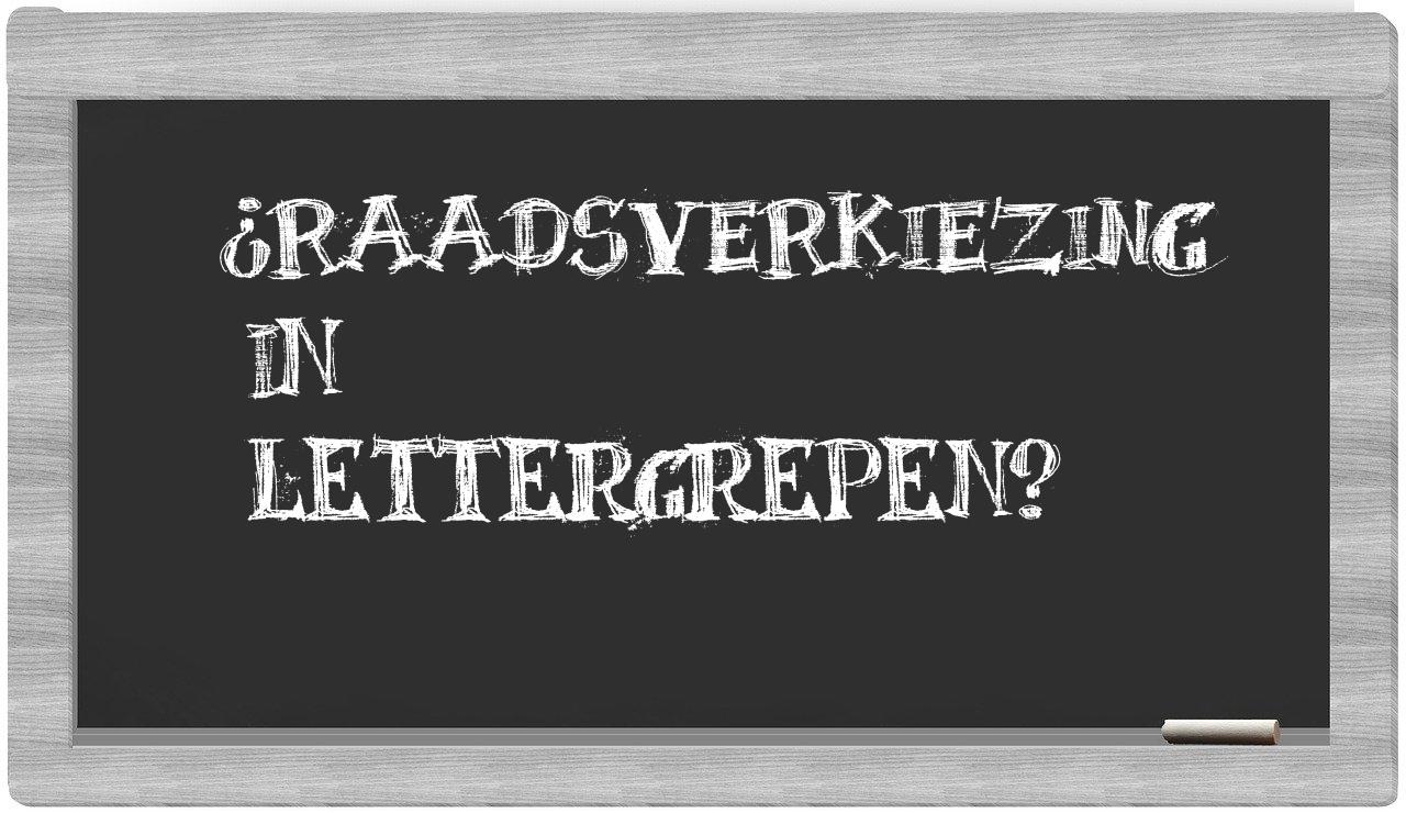 ¿raadsverkiezing en sílabas?