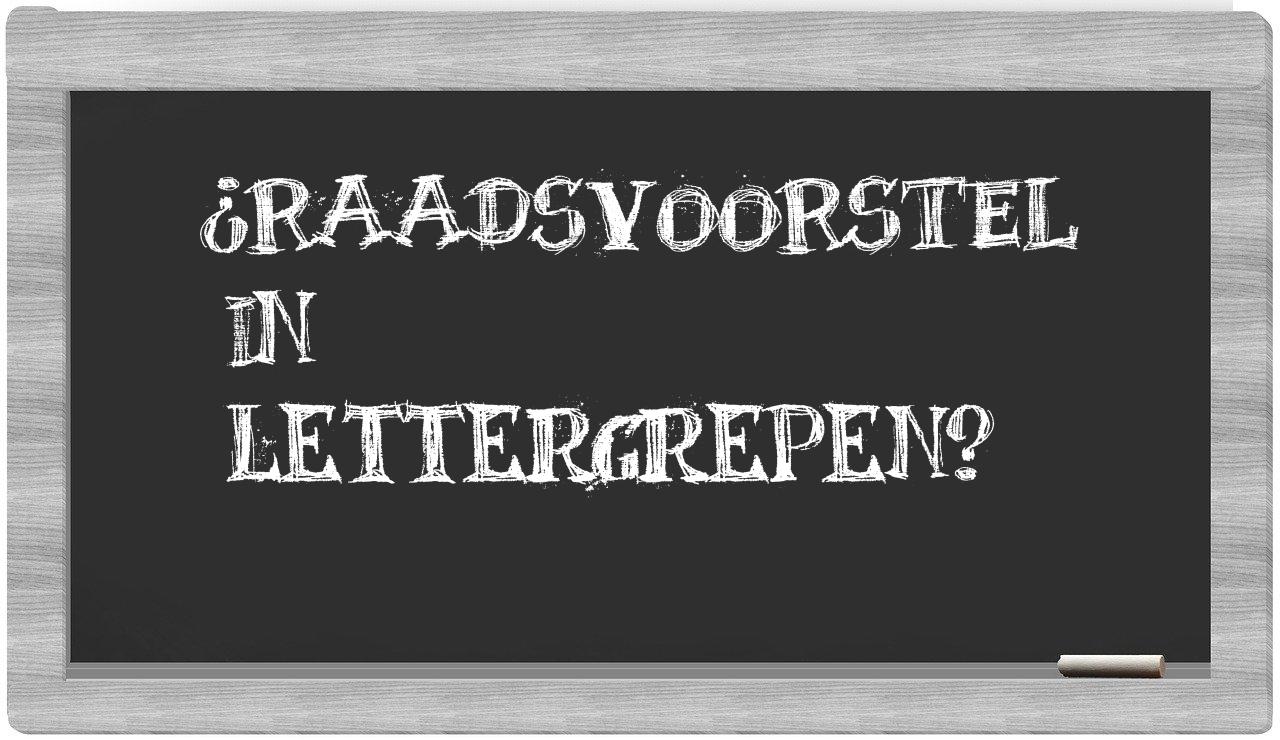 ¿raadsvoorstel en sílabas?