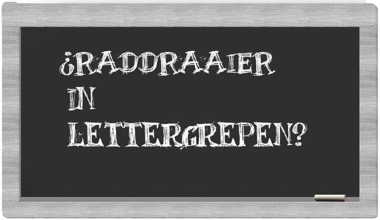 ¿raddraaier en sílabas?