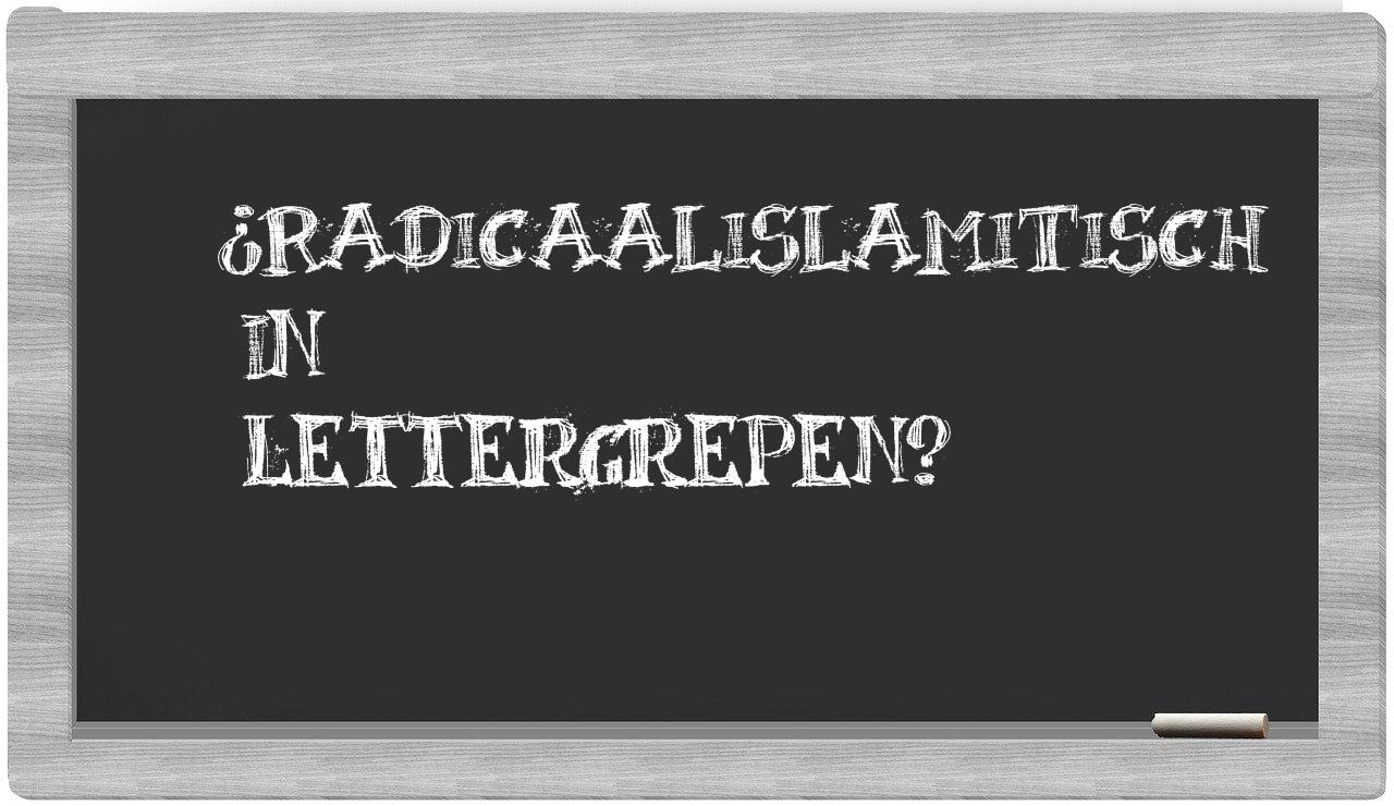 radicaalislamitisch in syllables