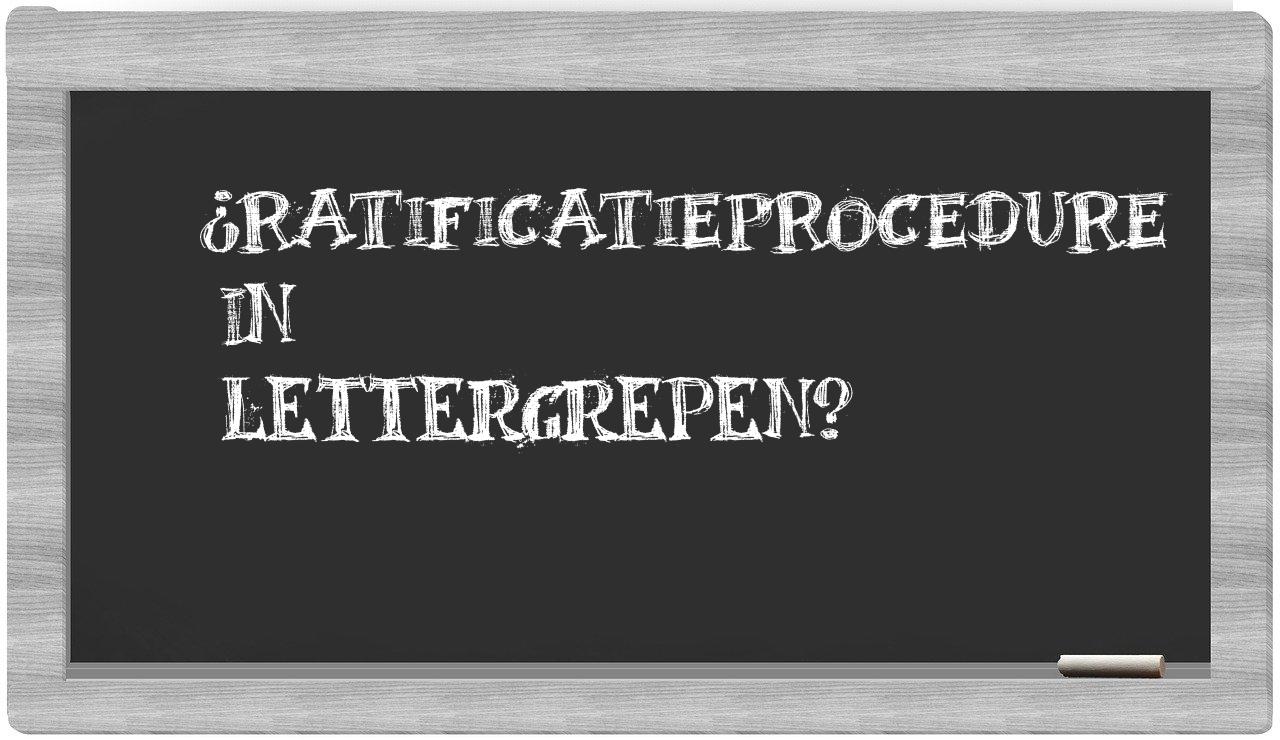 ¿ratificatieprocedure en sílabas?