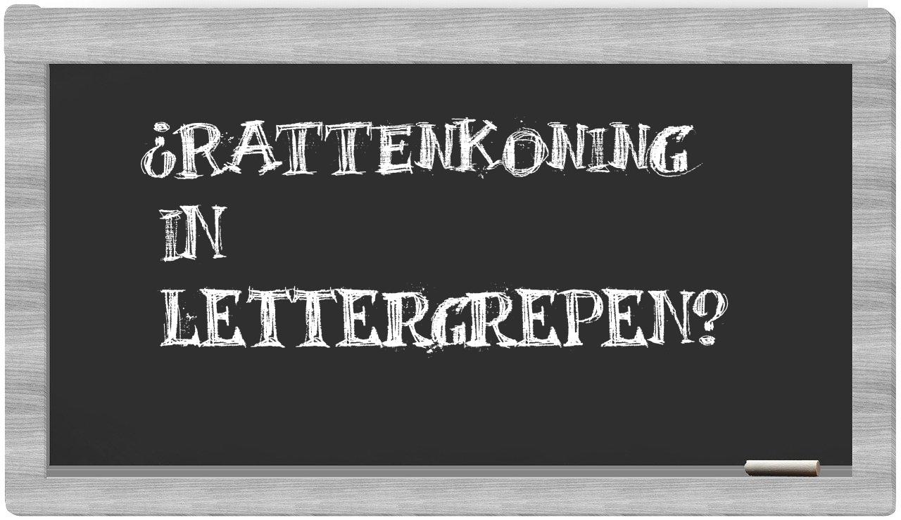 ¿rattenkoning en sílabas?