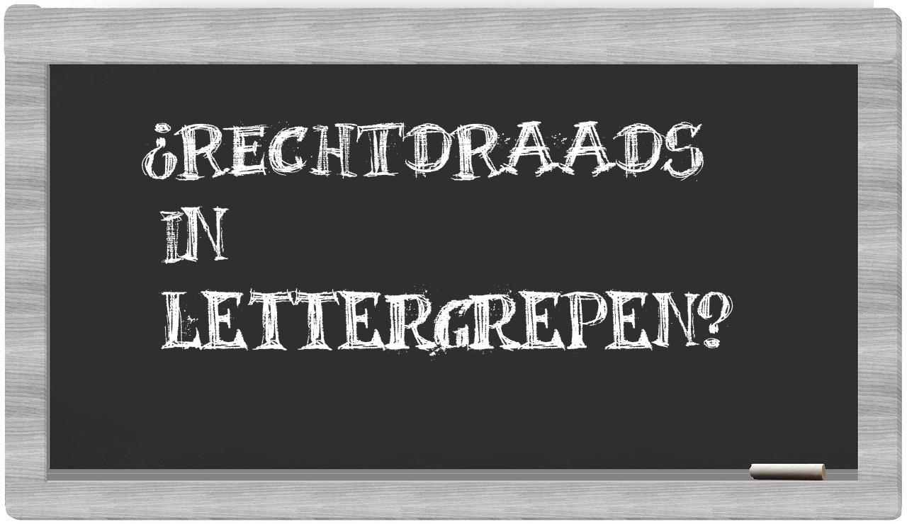 ¿rechtdraads en sílabas?
