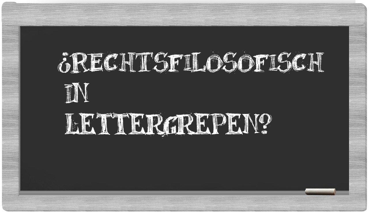 ¿rechtsfilosofisch en sílabas?
