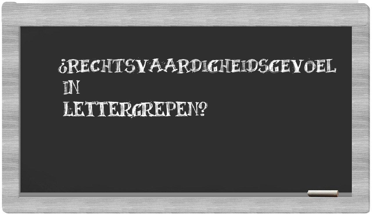 ¿rechtsvaardigheidsgevoel en sílabas?