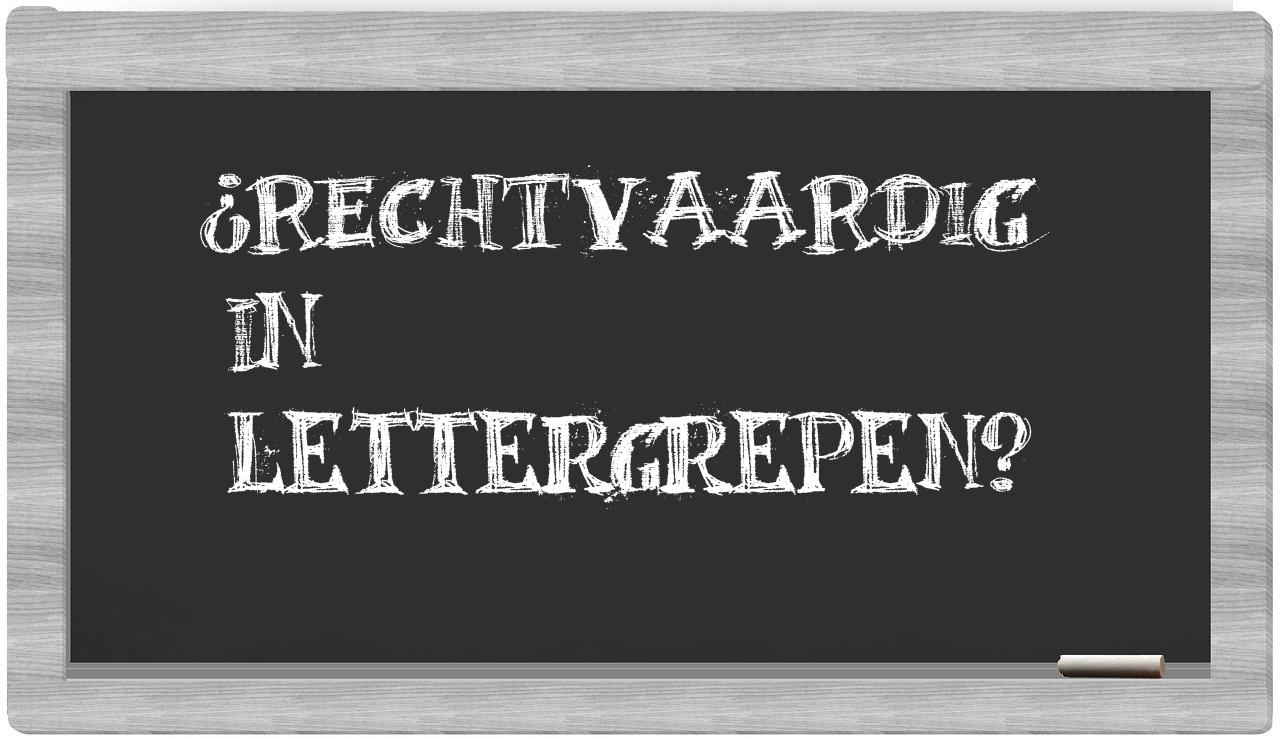 ¿rechtvaardig en sílabas?
