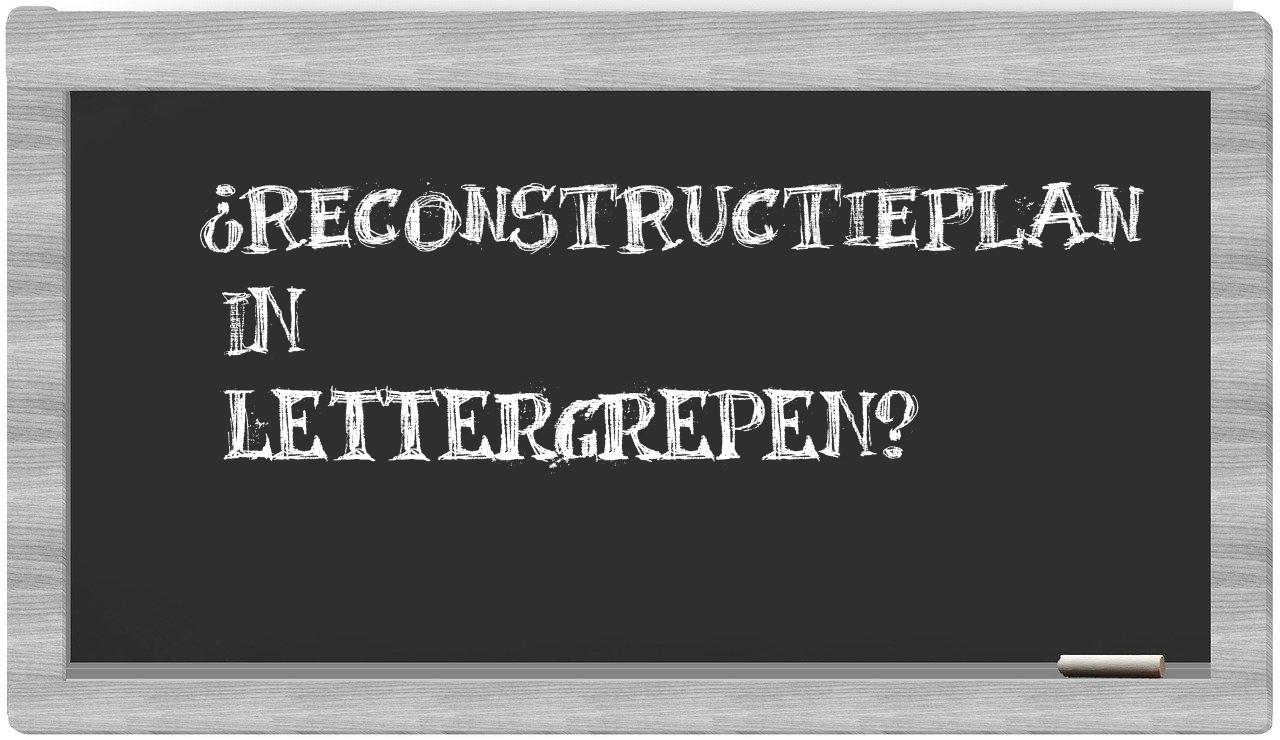 ¿reconstructieplan en sílabas?