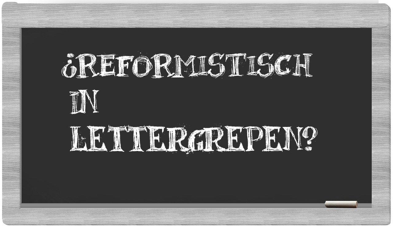 ¿reformistisch en sílabas?