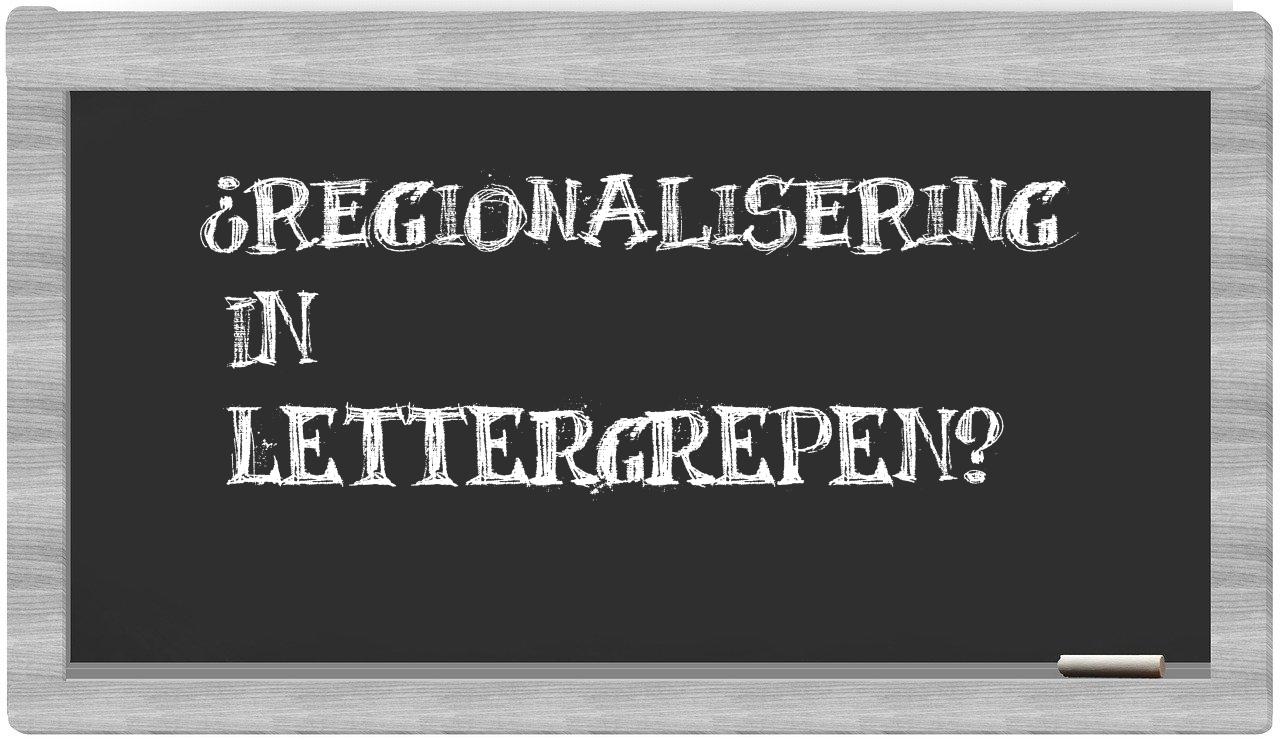 ¿regionalisering en sílabas?