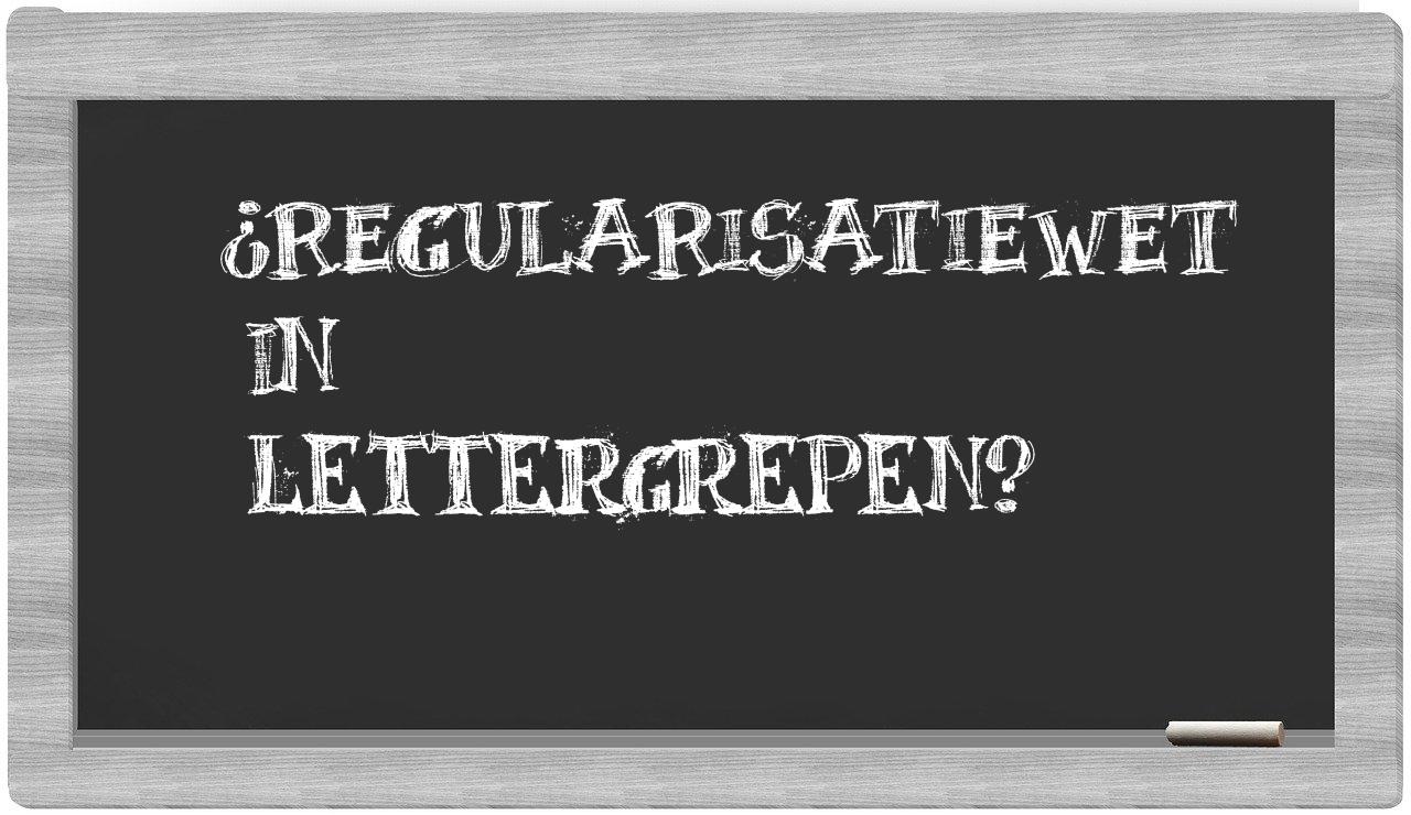 ¿regularisatiewet en sílabas?