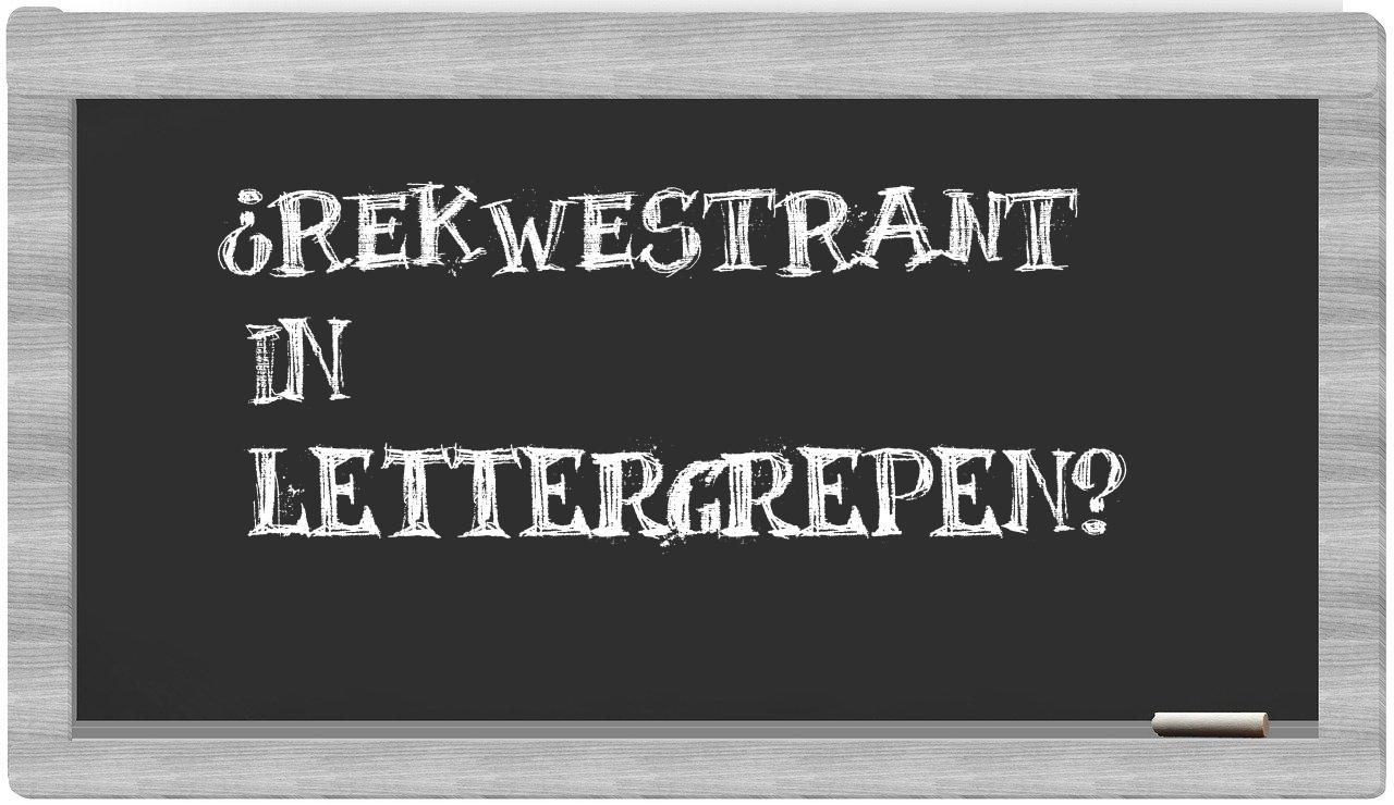 ¿rekwestrant en sílabas?