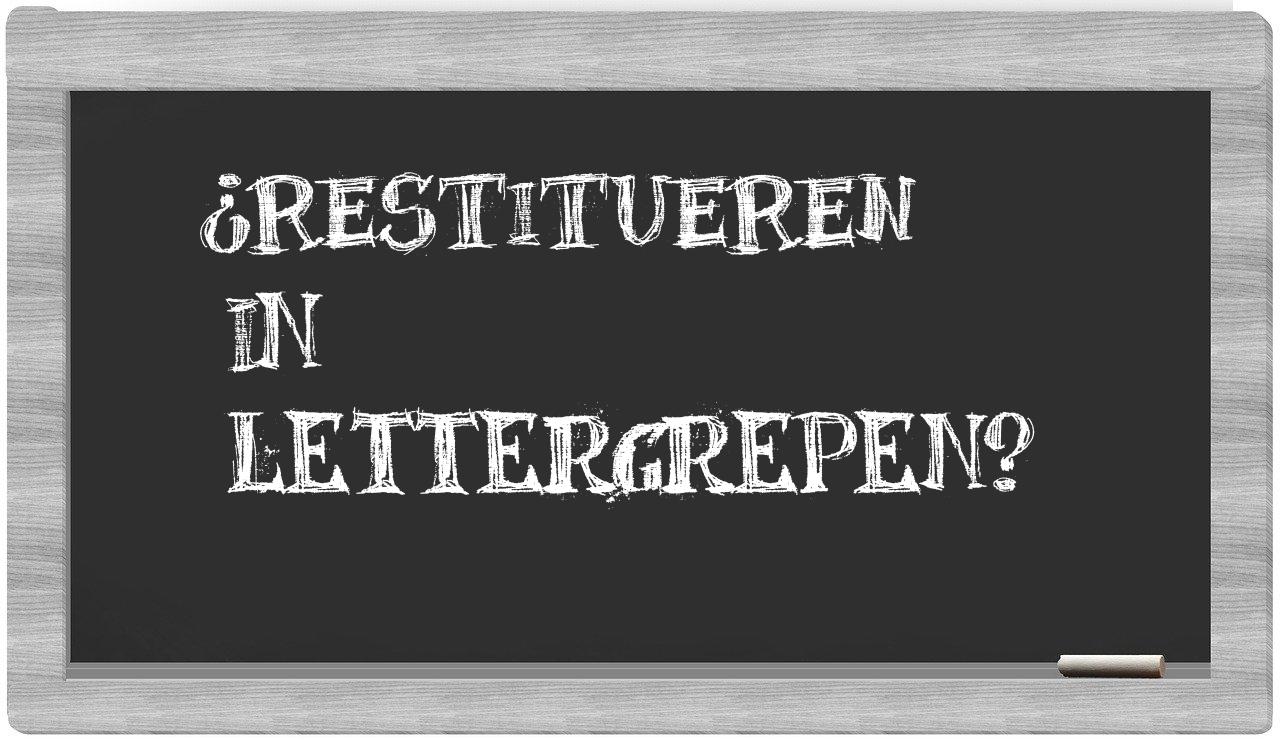 ¿restitueren en sílabas?