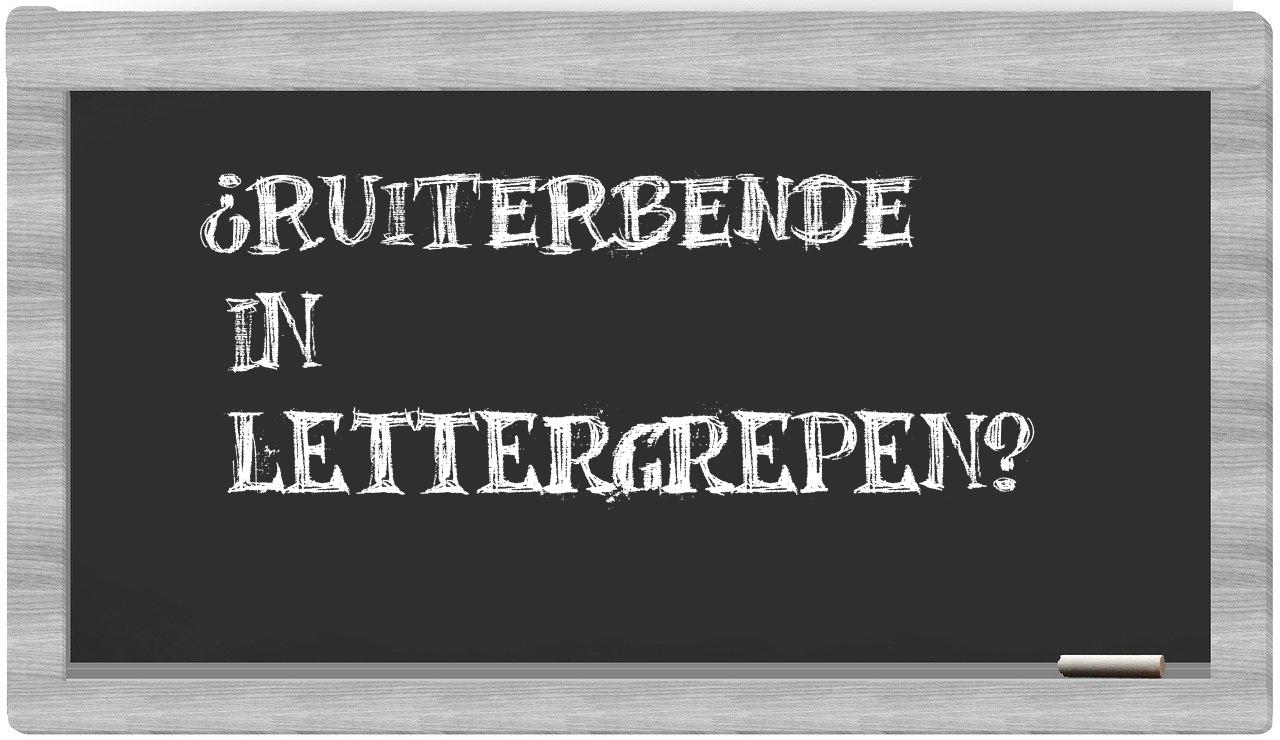 ¿ruiterbende en sílabas?