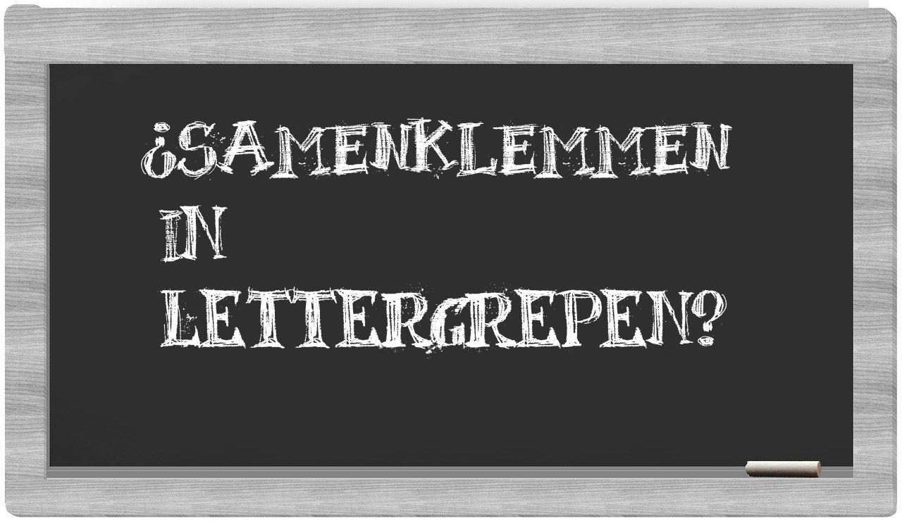¿samenklemmen en sílabas?