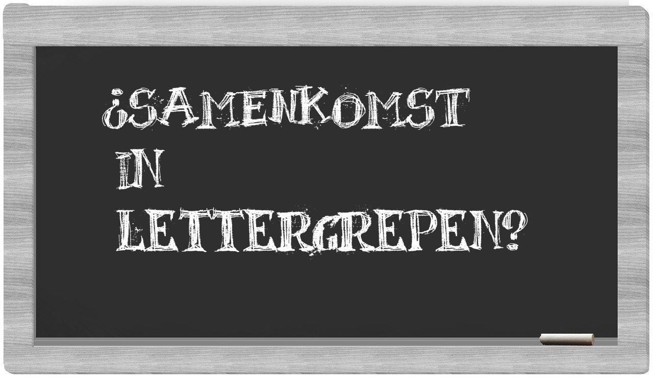 ¿samenkomst en sílabas?