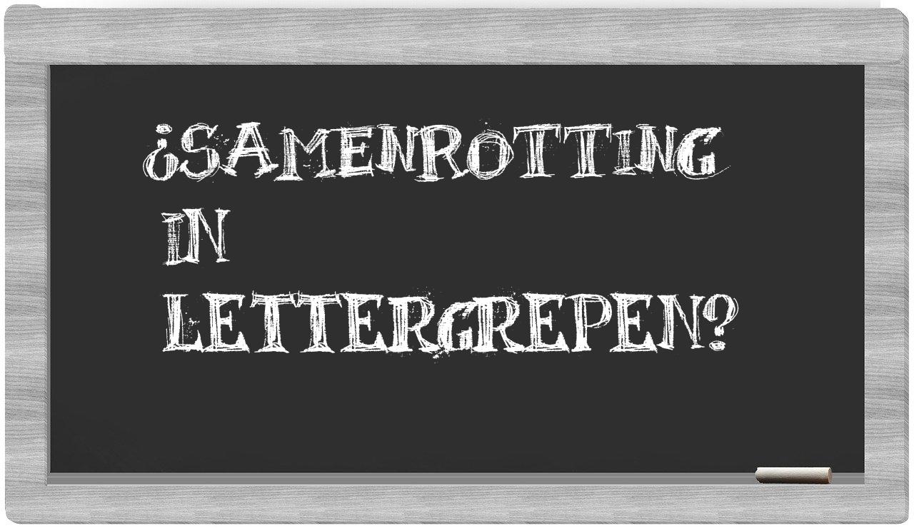 ¿samenrotting en sílabas?