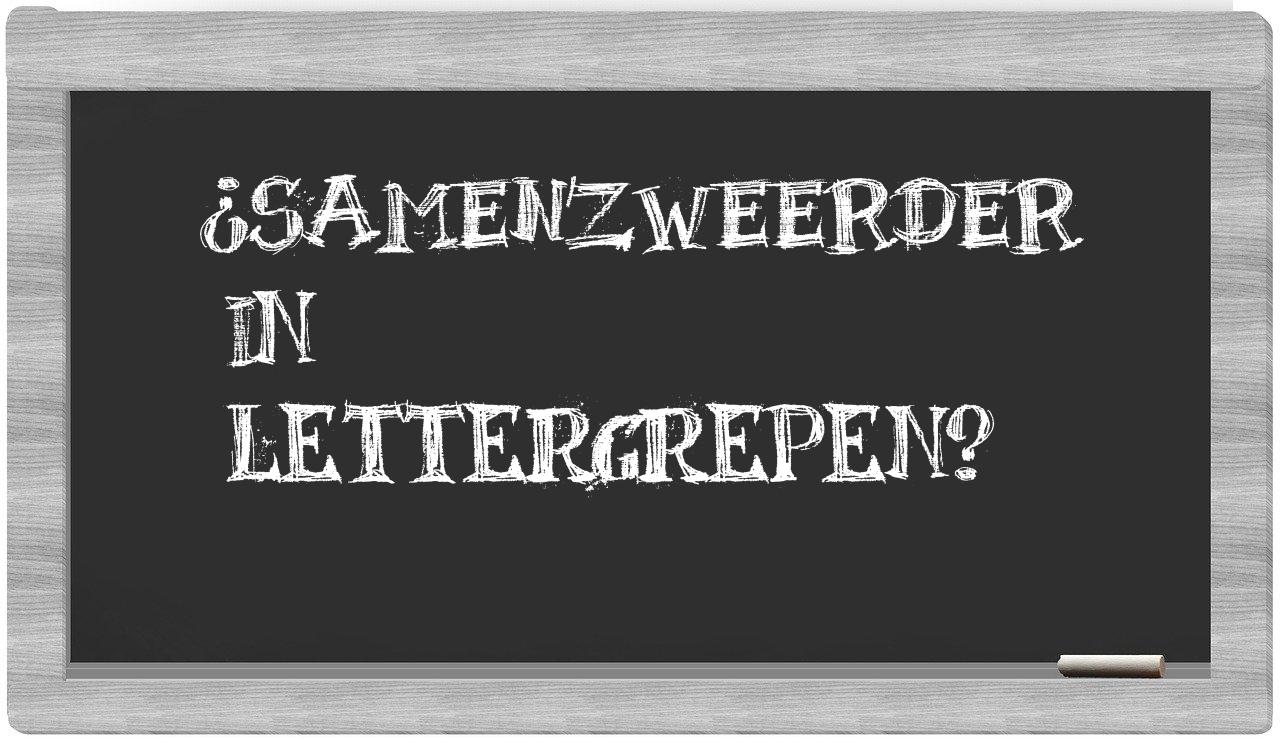 ¿samenzweerder en sílabas?