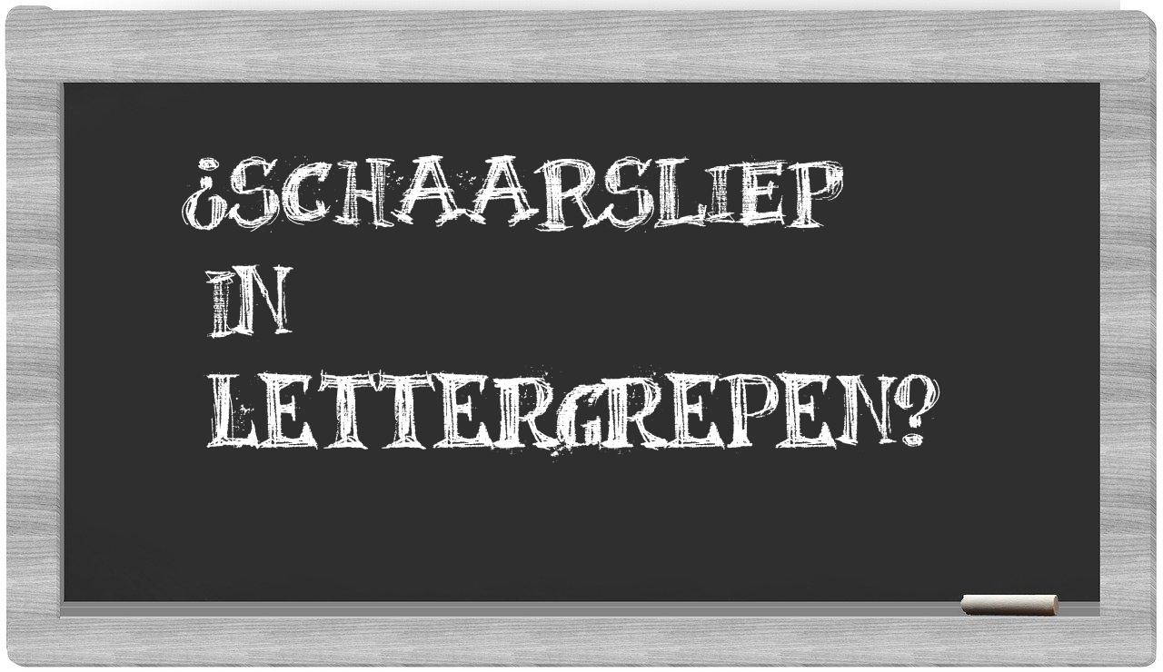 ¿schaarsliep en sílabas?