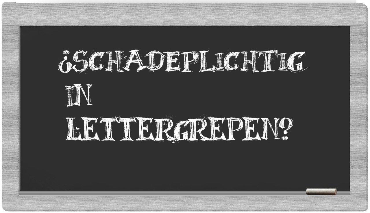 ¿schadeplichtig en sílabas?