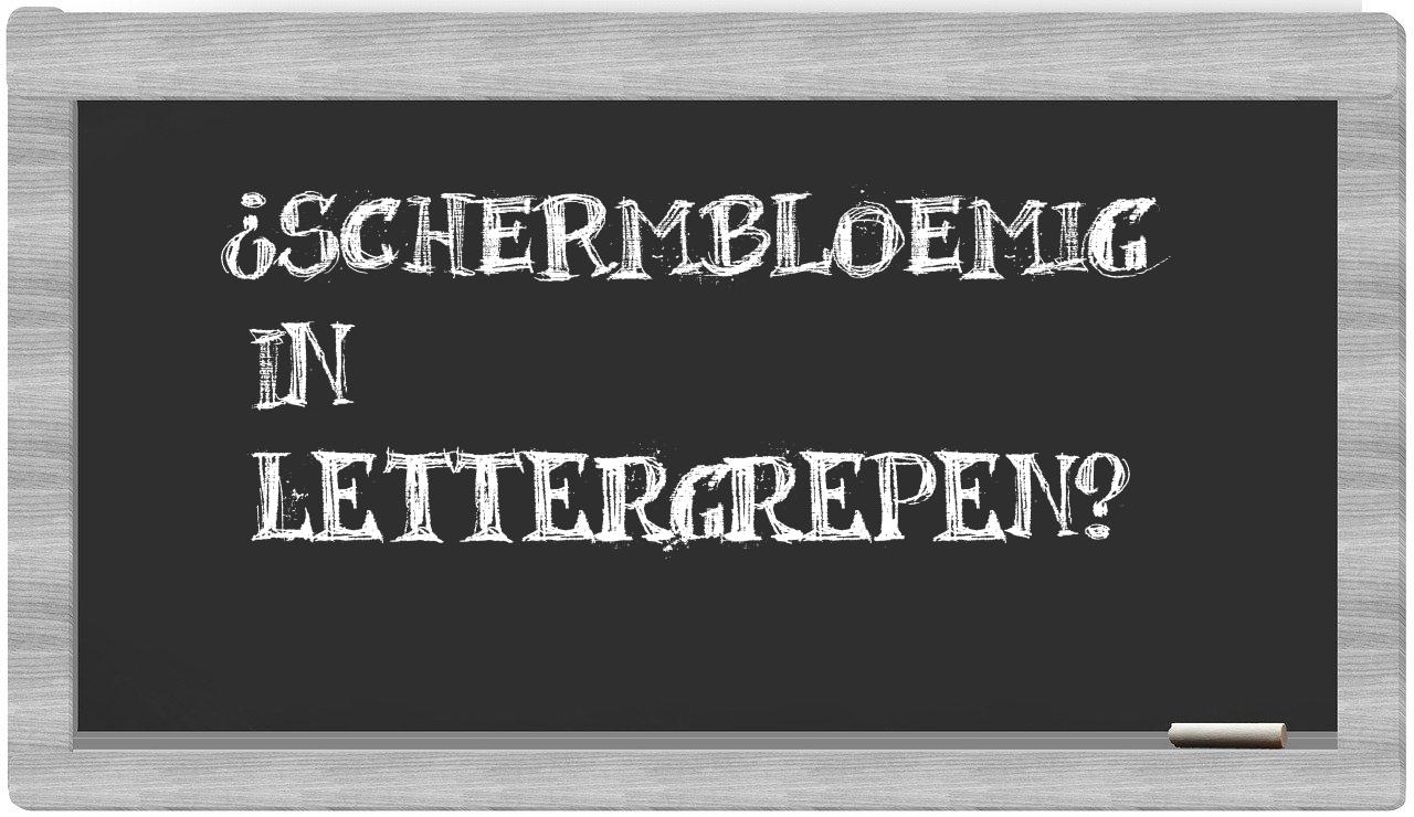 ¿schermbloemig en sílabas?