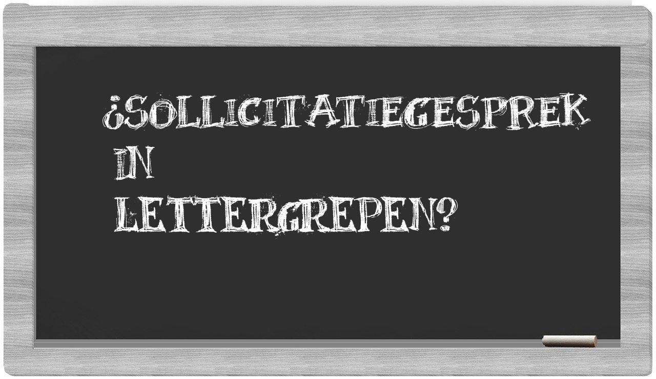 ¿sollicitatiegesprek en sílabas?
