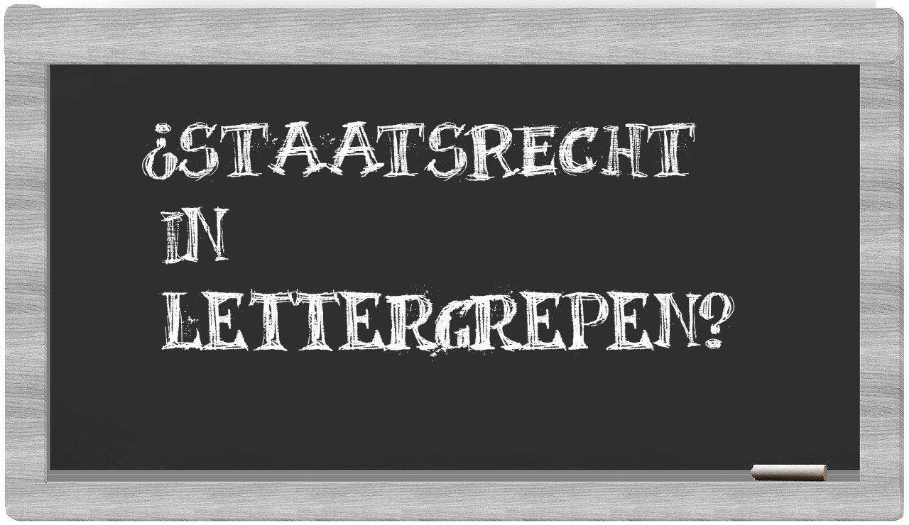 ¿staatsrecht en sílabas?