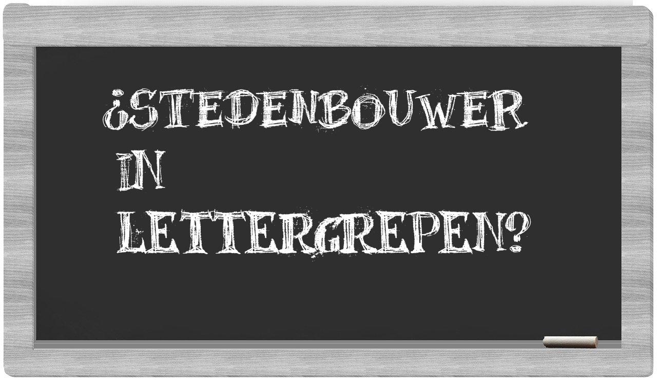 ¿stedenbouwer en sílabas?