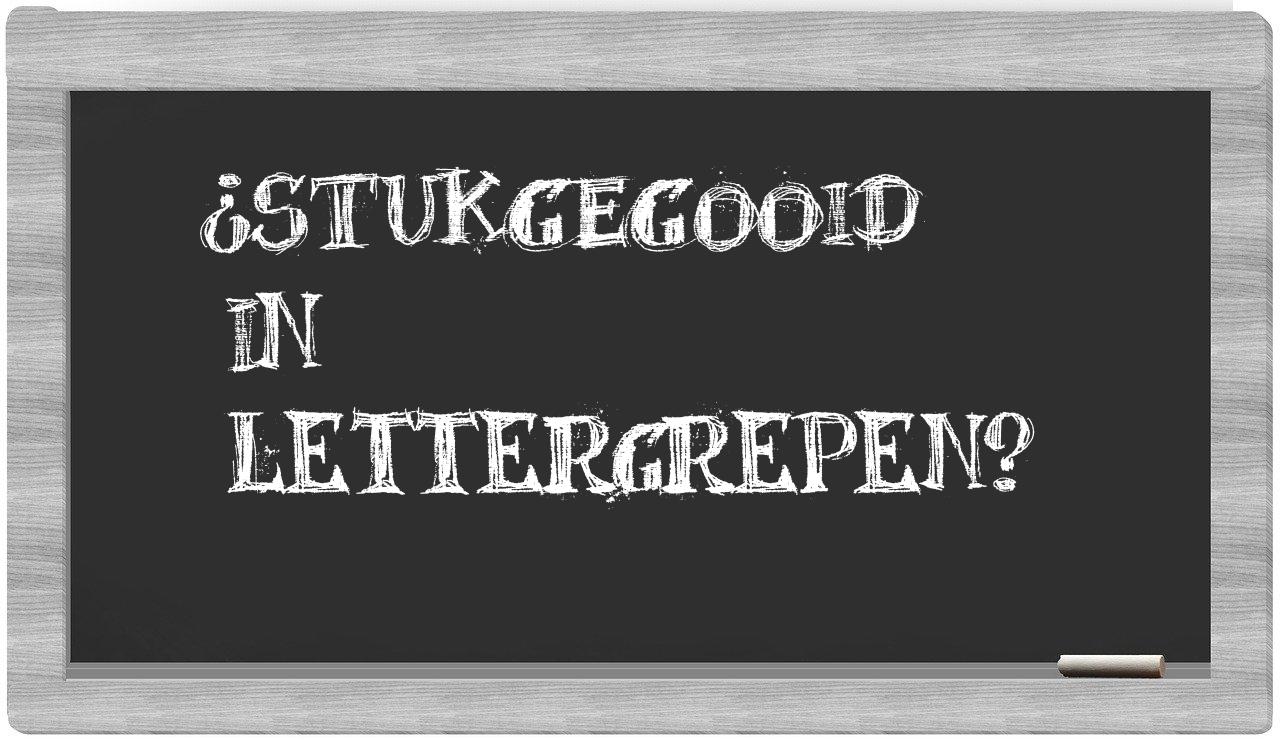 ¿stukgegooid en sílabas?