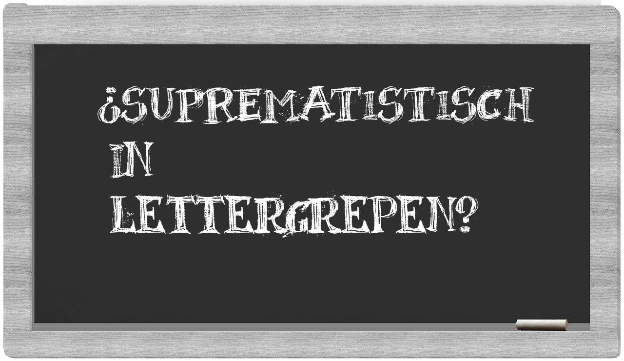 ¿suprematistisch en sílabas?