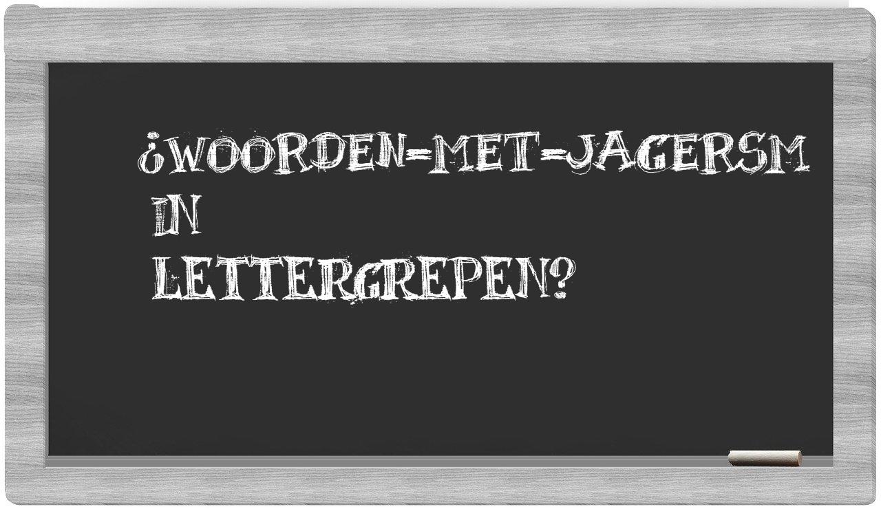 ¿woorden-met-Jagersm en sílabas?